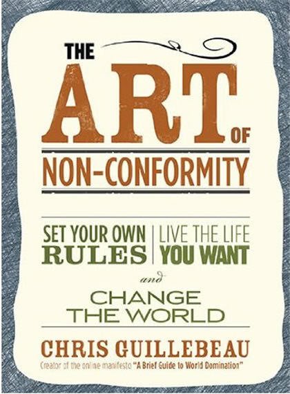 The Art of Nonconformity. Chris Guillebeau