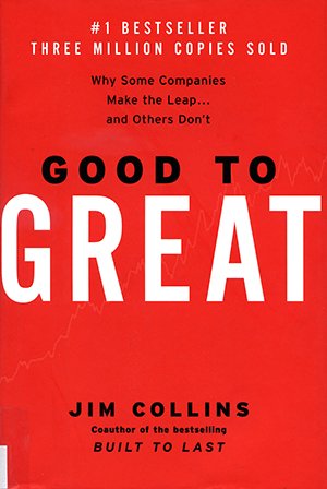 Good To Great. Jim Collins