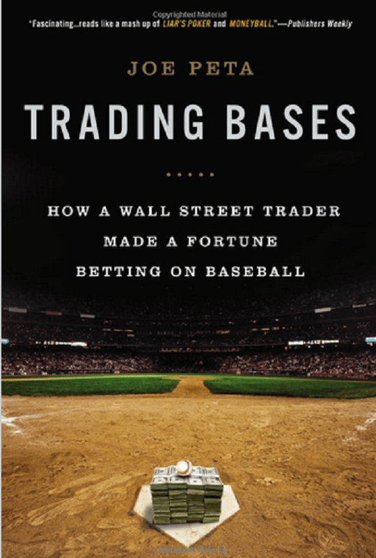 Книга «Торгуя базами: Уолл-стрит, азартные игры и бейсбол» / Trading Bases (Джо Пета, 2013)